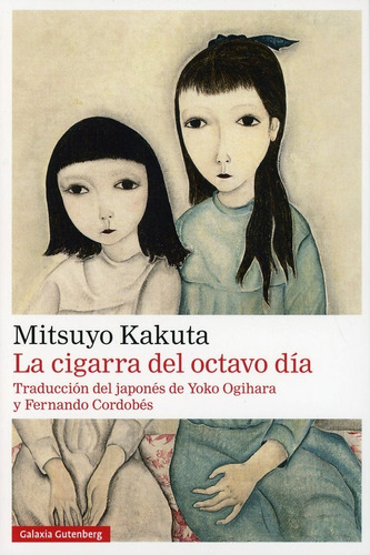 La Cigarra Del Octavo Día, De Mitsuyo Kakuta. Editorial Galaxia Gutenberg, Tapa Blanda En Español, 2021