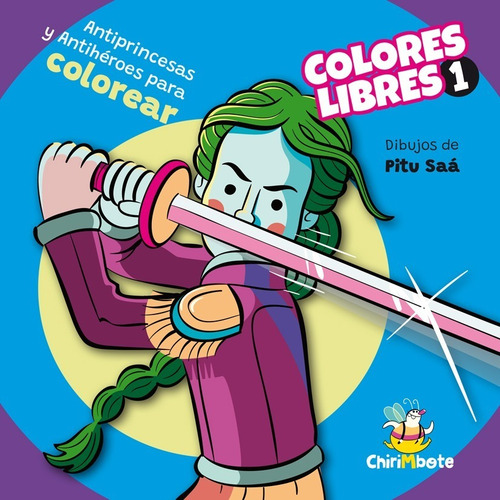 Imagen 1 de 2 de Colores Libres 1 (antiprincesas Y Antihéroes Para Colorear)
