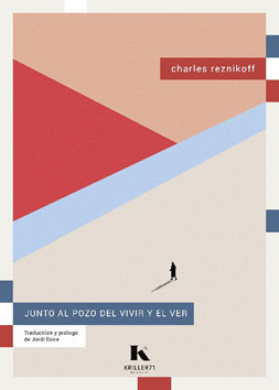 Libro Junto Al Pozo Del Vivir Y El Ver - Reznikoff,charles