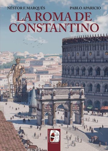 La Roma De Constantino - Néstor F. Marqués Y Pablo Aparicio