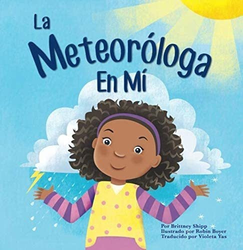 Libro: La Meteorologa En Mi: The Meteorologist In Me (spanis