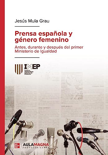 Prensa Española Y Género Femenino: Antes, Durante Y Después