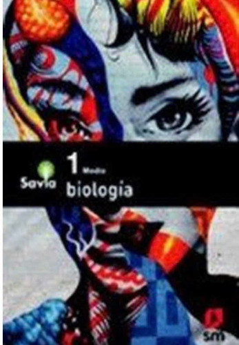 Biología Sm Savia Primero Medio