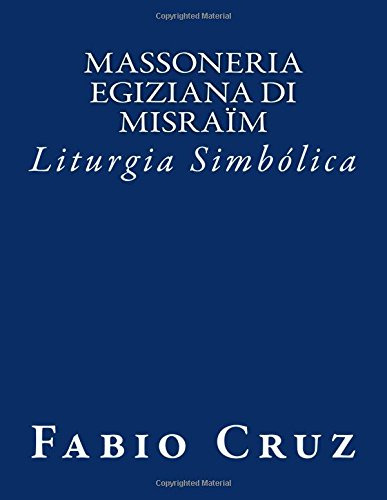 Massoneria Egiziana Di Misraïm: Liturgia Simbolica - Logia A