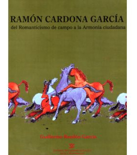 Ramón Cardona García. Del Romanticismo De Campo A La Armonía