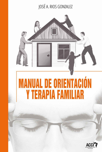 Libro Manual De Orientacion Y Terapia Familiar - Rã­os Go...