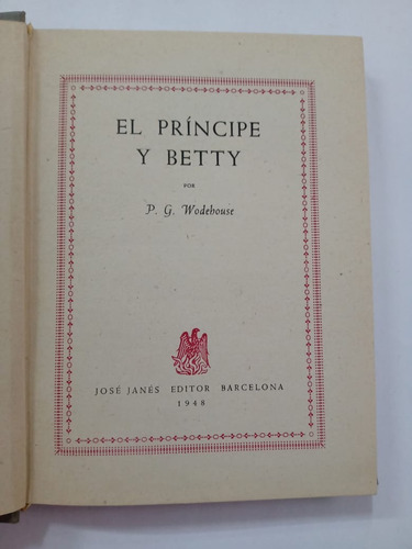 El Príncipe Y Betty P. G. Wodehouse Editor José Janés