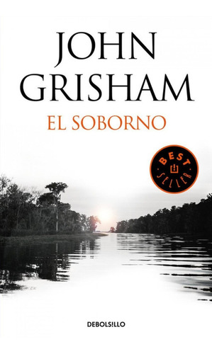 Libro: El Soborno. Grisham, John. Debolsillo