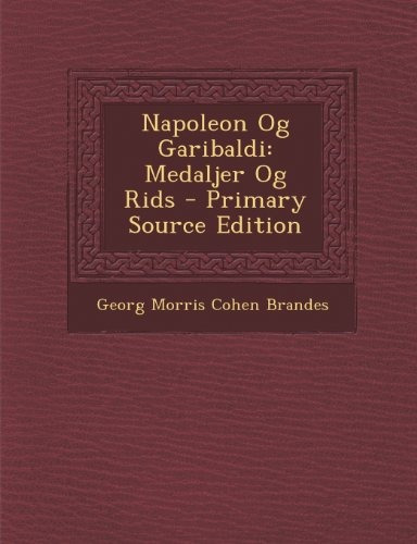 Napoleon Og Garibaldi Medaljer Og Rids (danish Edition)