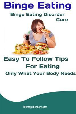 Libro Binge Eating : Binge Eating Disorder Cure: Easy To ...