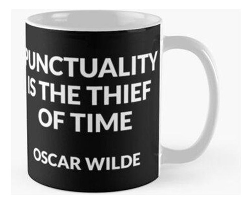 Taza La Puntualidad Es El Ladrón Del Tiempo - Oscar Wilde - 