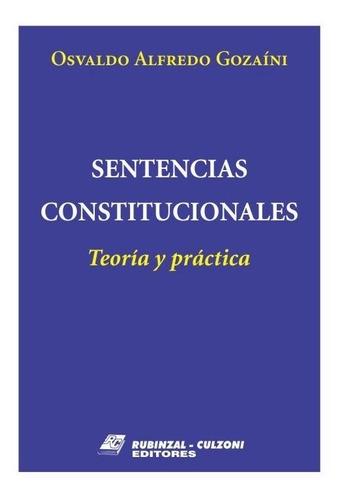 Libro Sentencias Constitucionales Teoría-práctica - Gozaini