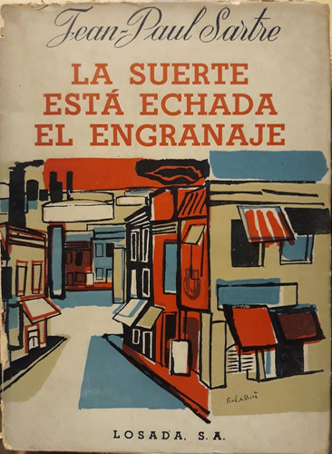 Jean Paul Sartre / La Suerte Esta Echada El Engranaje