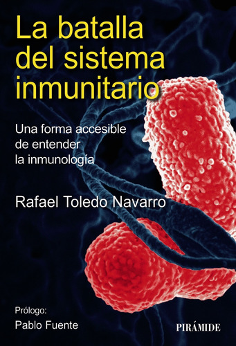 La Batalla Del Sistema Inmunitario - Toledo Navarro, Rafa