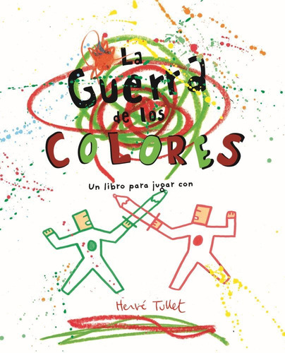 La Guerra De Los Colores - Herve Tullet