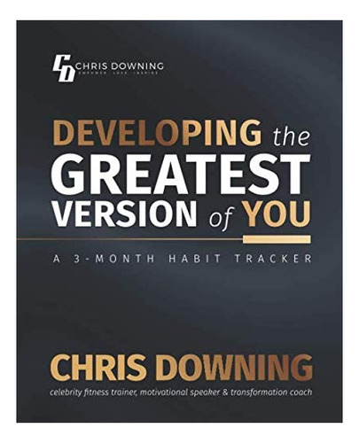 Libro: Developing The Greatest Version Of You A 3 Ha