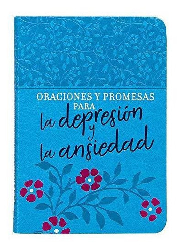 Oraciones Y Promesas Para La Depresion Y La Ansiedad, De Broadstreet Publishing. Editorial Unilit En Español