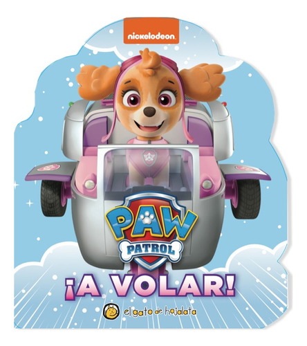 A Volar Skye - Paw Patrol - Queridos Personajes, De Nickelodeon. Editorial Guadal, Tapa Dura En Español, 2023