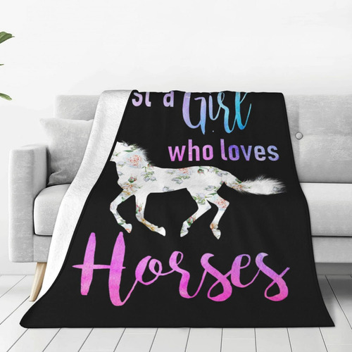 Manta Just Girl Who Loves Horses Mantas Ligeras Y Suaves De 