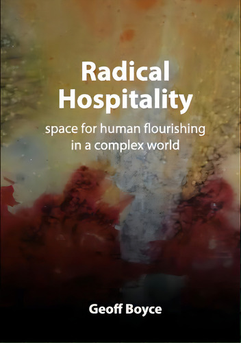 Radical Hospitality - Space For Human Flourishing In A Complex World, De Boyce, Geoff. Editorial Lulu Pr, Tapa Blanda En Inglés