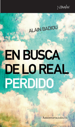 En Busca De Lo Real Perdido - Alain Badiou