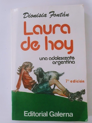 Laura De Hoy - Una Adolescente Argentina - Dionisia Fontan 