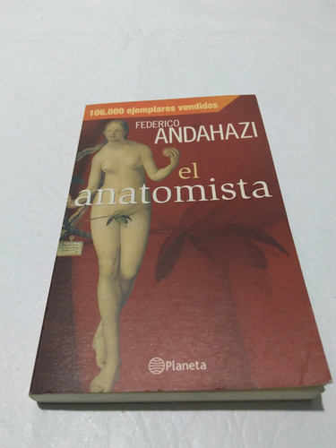 El Anatomista Federico Andahazi - Planeta 2000 Excelente Est