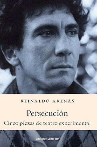 Libro - Persecución - Reinaldo Arenas, De Reinaldo Arenas. 