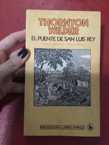 El Puente De San Luis Rey. Thornton Wilder