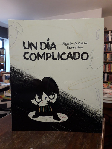 Un Día Complicado - Alejandro De Barbieri / Sabrina Pérez