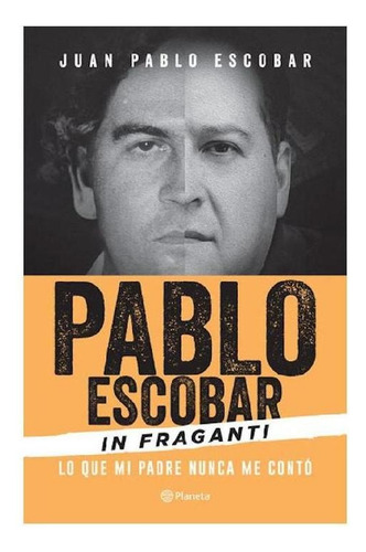 Pablo Escobar In Fraganti