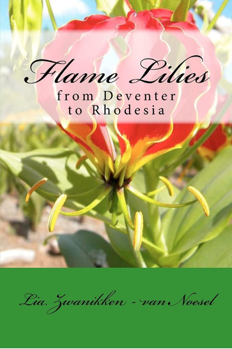 Libro: En Ingles Flame Lilies From Deventer To Rhodesia