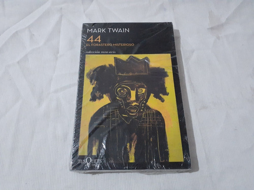 44 El Forastero Misterioso Mark Twain Tusquets