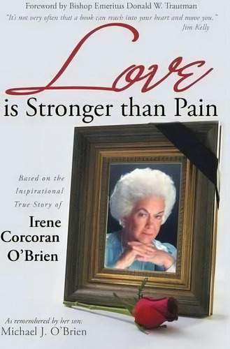 Love Is Stronger Than Pain, De Professor Michael J O'brien. Editorial Iuniverse, Tapa Blanda En Inglés