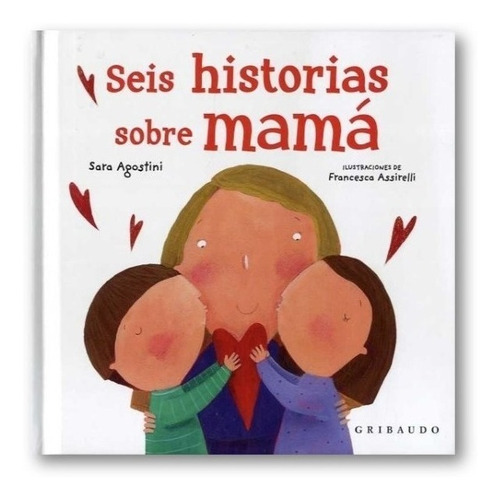 Seis Historias Sobre Mama Sara Agostini