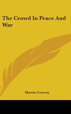 Libro The Crowd In Peace And War - Conway, Martin