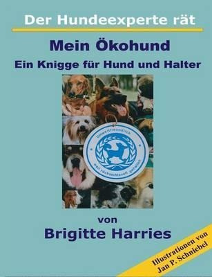 Der Hundeexperte Rat - Mein Okohund - Brigitte Harries (p...