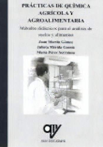Practicas De Quimica Agricola Y Alimentaria: Métodos Didácticos Para El Análisis De Suelos Y Alimentos, De Martin Gomez, Juan., Vol. 1. Editorial A.madrid Vicente, Ediciones, Tapa Blanda En Español