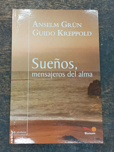 Sueños Mensajeros Del Alma * Anselm Grun * Bonum *