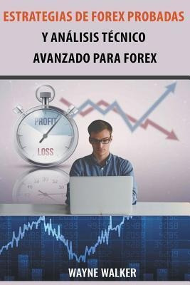 Estrategias De Forex Probadas Y Analisis Tecnico Avanzado...