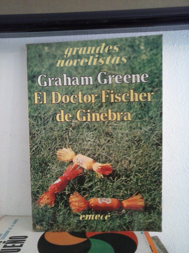 El Doctor Fischer De Ginebra  -  Graham Greene  -  Emece