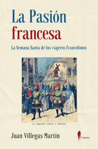 Pasion Francesa,la, De Villegas Martin,juan. El Paseo Editorial, Tapa Blanda En Español