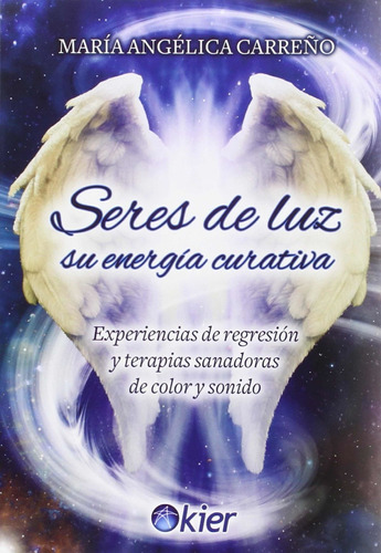 María Angélica Carreño - Seres De Luz, Su Energía Curativa