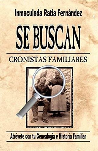 Se Buscan Cronistas Familiares: Atrévete Con Tu Genealogía E