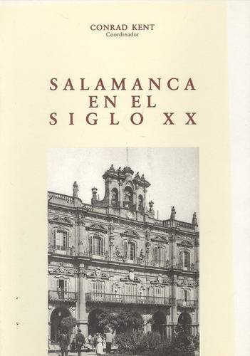 Libro Salamanca Siglo Xx - Kent, Conrad