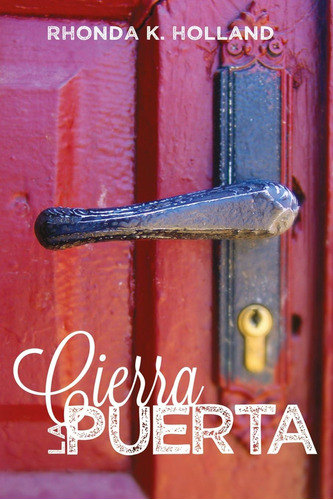 Libro: Cierra La Puerta (kindle The Power) (spanish Edition)