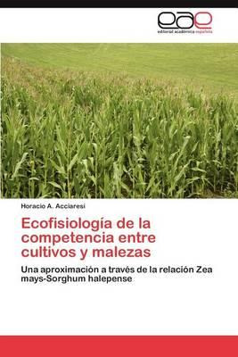 Libro Ecofisiologia De La Competencia Entre Cultivos Y Ma...