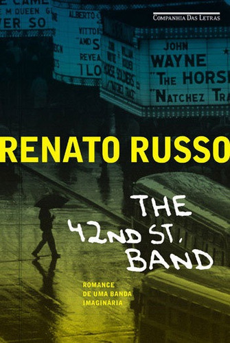 The 42nd St. Band, De Russo, Renato. Editora Companhia Das Letras, Capa Mole, Edição 1ª Edição - 2016 Em Português