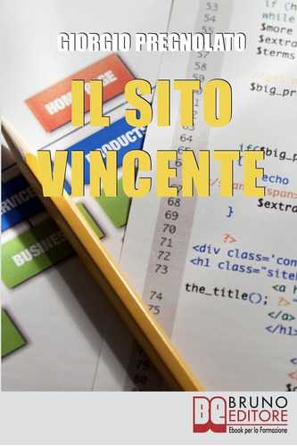 Libro: Il Sito Vincente: Come Realizzare Un Sito Internet Af