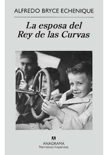 Esposa Del Rey De Las Curvas, La - Alfredo Bryce Echenique